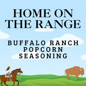 Home On The Range - Buffalo Ranch Popcorn Seasoning