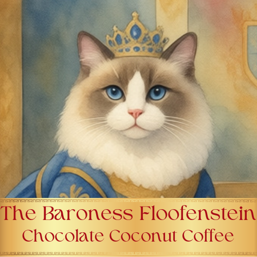 The Baroness Floofenstein - Chocolate & Coconut Coffee