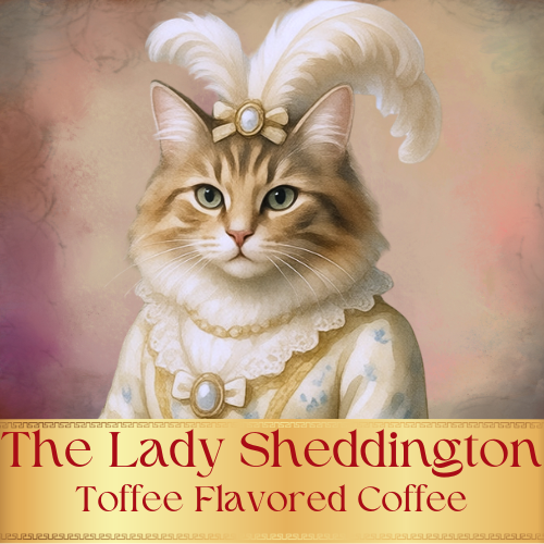 The Lady Sheddington - Toffee Flavored Coffee