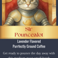 Sir Pouncealot- Lavender Flavored Coffee